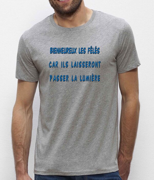 T-shirt Homme - Bienheureux les fêlés car ils laissent passer la lumière