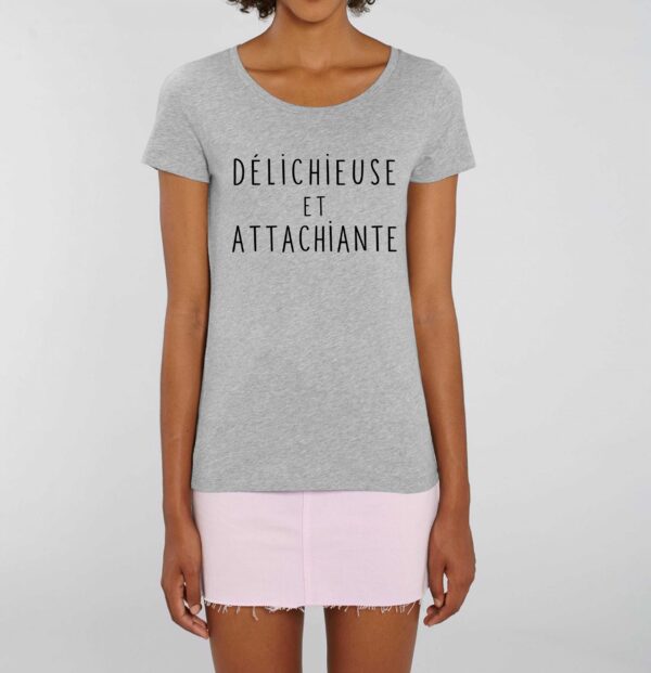 T-shirt Femme-Délichieuse et attachiante