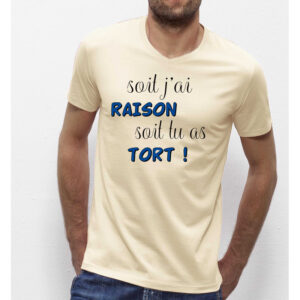 T-shirt Homme - Soit j'ai raison soit tu as tort