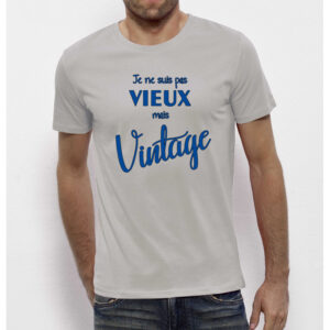 T-shirt Homme-Je ne suis pas vieux mais  Vintage
