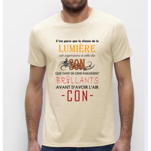 T-shirt Homme-C'est parce la vitesse de la lumière......d'avoir l'air  CON