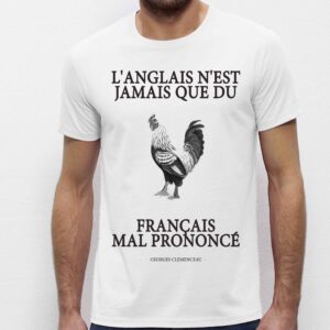 T-Shirt Homme-L'Anglais n'est jamais que du Français mal prononcé