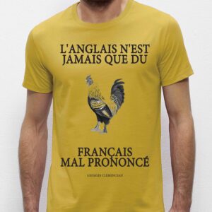 T-Shirt Homme-L'Anglais n'est jamais que du Français mal prononcé