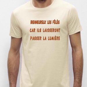 T-shirt Homme -Bienheureux les fêlés car ils laissent passer la lumière