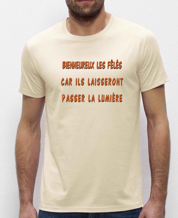 T-shirt Homme -Bienheureux les fêlés car ils laissent passer la lumière