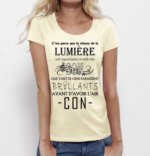 T-shirt Femme-C'est parce que la vitesse de la lumière....avant d'avoir l'air CON